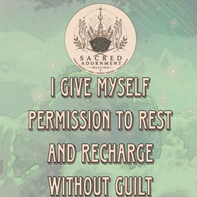 rest and recharge i give myself permission to rest and recharge without guilt