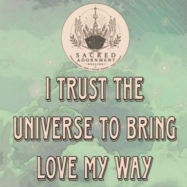 trust the universe i trust the universe to bring love my way affirmation